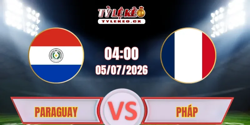 Soi Kèo Paraguay vs Pháp