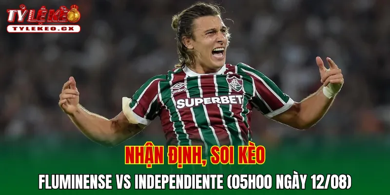 Soi kèo cuộc so tài Fluminense vs Independiente