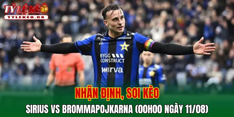 Soi kèo cuộc so tài Sirius vs Brommapojkarna